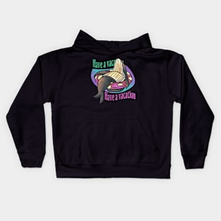 have a vacation Kids Hoodie